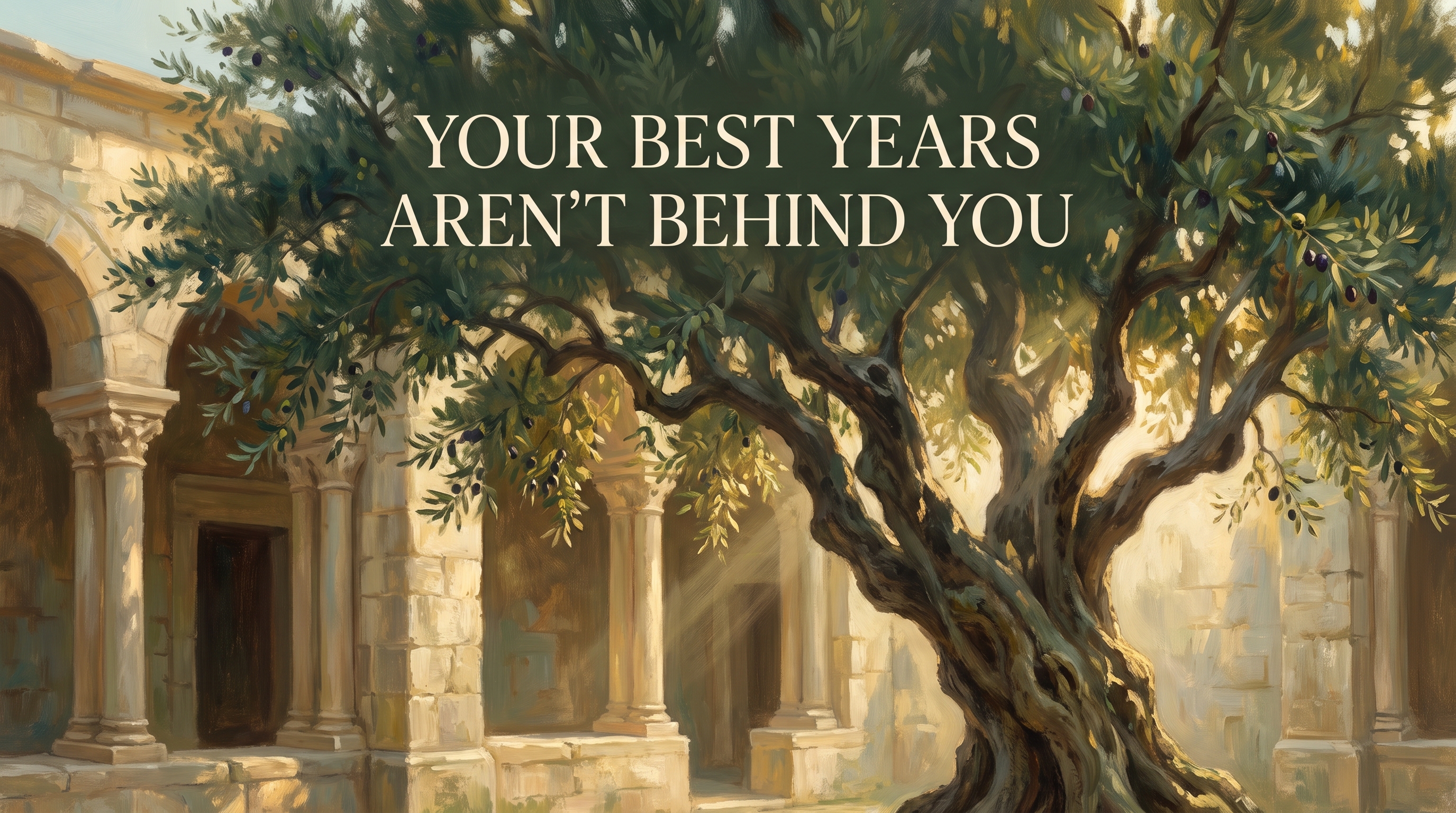 Your Best Years Aren't Behind You